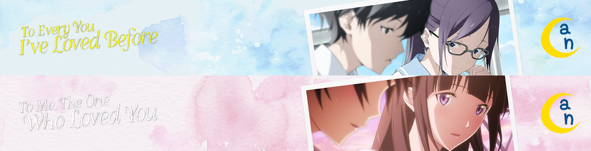 Anime Nights –  To Every You I've Loved Before + To Me, the One Who Loved You (OmeU)